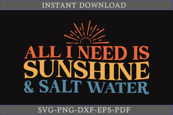 All I Need is Sunshine and Salt Water Graphics
