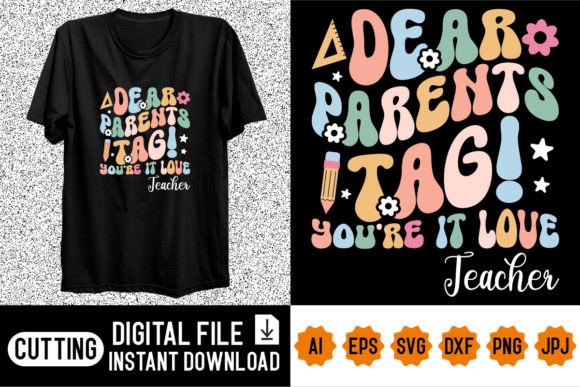 Dear Parents Tag You're It Love Teacher Graphics
