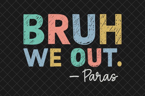 End of School PNG, Bruh We out Paras SVG