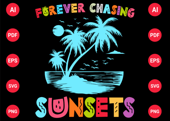 Forever Chasing Sunsets Summer T-shirt Graphics
