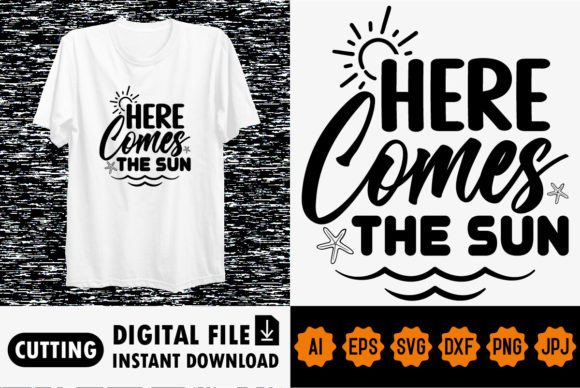Here Comes the Sun Shirt Design