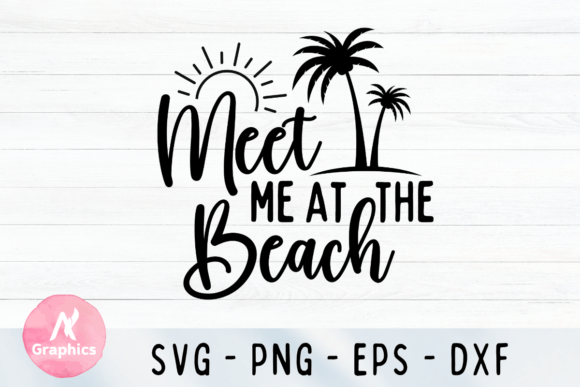 Meet Me at the Beach SVG: Graphics for T-Shirt Designs